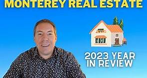 Monterey, CA Real Estate 2023 Year in Review