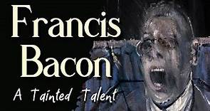 Francis Bacon - A Tainted Talent (Full Documentary)