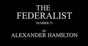 The Federalist #71 by Alexander Hamilton Audio Recording