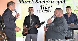Marek Suchý & spol. 'live' 13.5.2023 Bzince pod Javorinou