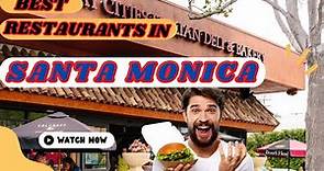 Top 6 Best restaurants to Visit in Santa Monica
