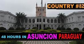 A Tourist's Guide to Asuncion, Paraguay