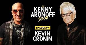 Kevin Cronin | #007 The Kenny Aronoff Sessions