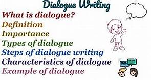 Dialogue Writing|How to write a dialogue|Definition|Types|Steps|Characteristics|Example