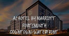 AC Hotel by Marriott Portsmouth Downtown/Waterfront Review - Portsmouth , United States of America