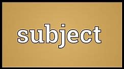 Subject Meaning