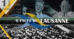 O PACTO DE LAUSANNE #01 - O CONGRESSO DE EVANGELIZAÇÃO MUNDIAL