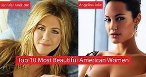 Top 10 Most Beautiful American Women