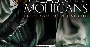 The Last of the Mohicans (Director's Definitive Cut)