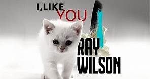 Ray Wilson | I, Like You (official video)