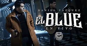 Daniel Vazquez - El Blue (En Vivo)