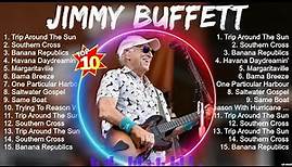 Jimmy Buffett Greatest Hits Best Songs Of Jimmy Buffett Nonstop Collection Full Album