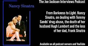 Nancy Sinatra, on Tommy Sands’ drug abuse, the death of Hugh Lambert and the loss of her dad, Frank.