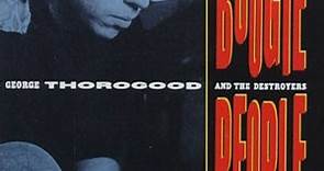 George Thorogood And The Destroyers - Boogie People
