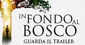 IN FONDO AL BOSCO - Trailer ufficiale italiano (2015)