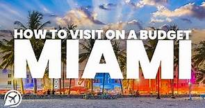 How to visit MIAMI on a BUDGET