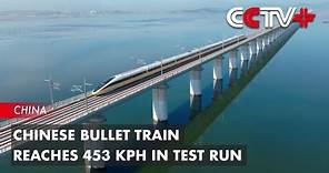 Chinese Bullet Train Reaches 453 kph in Test Run