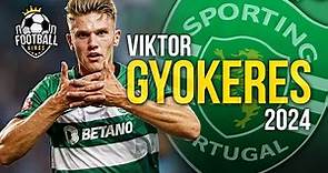 Viktor Gyökeres 2024 - Sublime Skills, Assists & Goals | HD