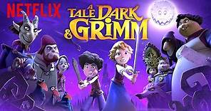 A Tale Dark & Grimm NEW Series Trailer | Netflix After School