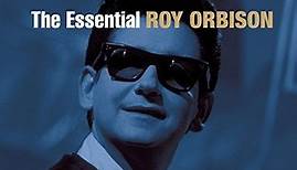 Roy Orbison - The Essential Roy Orbison 3.0