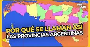 POR QUÉ se LLAMAN ASÍ las PROVINCIAS ARGENTINAS | #DATAZO