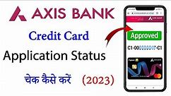 axis bank credit card status check || axis bank credit card Application status check कैसे करें 2023