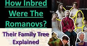 The ROMANOV'S: Their Inbred Family Tree Explained- Mortal Faces
