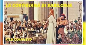 La cortigiana di Babilonia I HD I Avventura I Film completo in Italiano