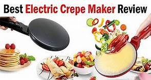 Best Electric Crepe Maker Review 2024