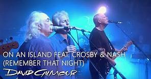David Gilmour - On An Island feat. Crosby & Nash (Remember That Night)