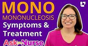 Mononucleosis "MONO" Symptoms & Treatments - Ask A Nurse | @LevelUpRN