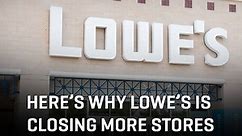 Here's Why Lowe's Is Closing More Stores