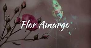 Flor Amargo-La vida en rosa (Letra/Lyrics)