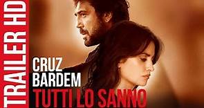 TUTTI LO SANNO | Trailer Ufficiale Italiano