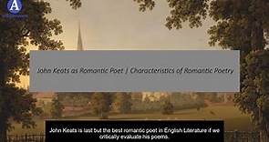 John Keats as Romantic Poet | Characteristics of Romantic Poetry