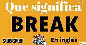 🔵 Qué significa BREAK en ESPAÑOL y inglés Lista de verbos irregulares y regulares en ingles español