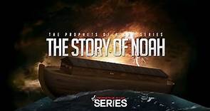The Story of Noah (AS) - Prophets of Allah Series