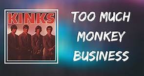 The Kinks - Too Much Monkey Business (Lyrics)