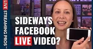 Why your Facebook LIVE videos are sideways