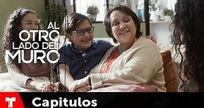 Al Otro Lado Del Muro | Capítulo 29 | Telemundo