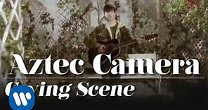 Aztec Camera - The Crying Scene (Official Music Video)