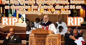 "Remembering Rev. Charles G. Adams: A Legacy of Service and Inspiration" (RIP)