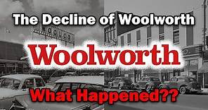The Decline of Woolworth...What Happened?