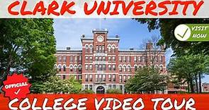 Clark University - Campus Tour