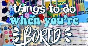 50 Things to do when you're Bored! (at home/in summer)