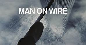 Man On Wire - Official Trailer