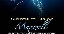 Maxwell - Sheldon Lee Glashow