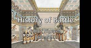 History of Battle - The Fall of Nineveh (612 BCE)