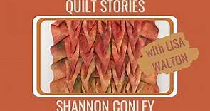 QUILT STORIES join Lisa Walton as she chats to innovative textile artist SHANNON CONLEY