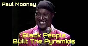 Paul Mooney - Black People Built The Pyramids (2001) RARE